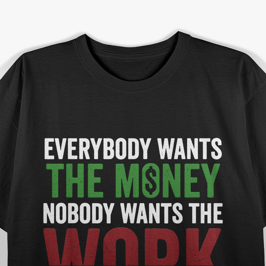 Everybody Wants the Money Humor Quote T-Shirt