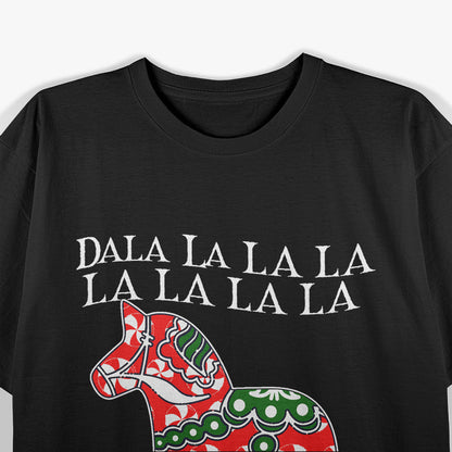 La La La Christmas Humor Funny T-Shirt