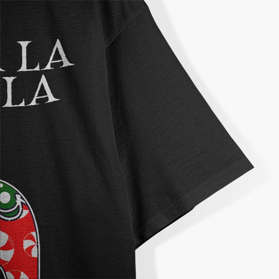 La La La Christmas Humor Funny T-Shirt