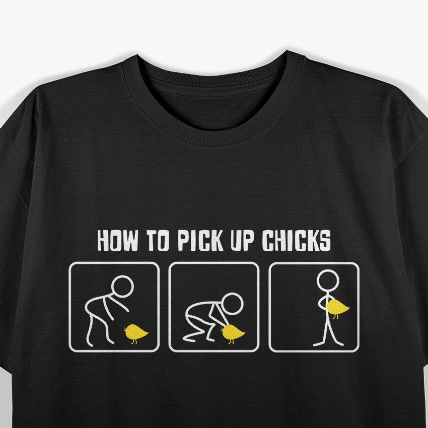 How To Pick Up Chicks Funny Chicken Lifting Humor Farmer Meme T-Shirt