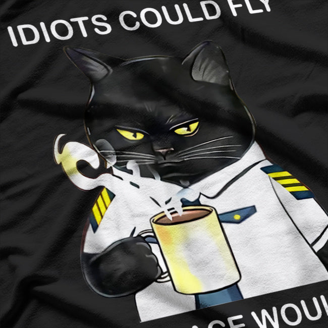 If Idiots Could Fly This Place Would Be an Airport Sarcastic T-Shirt