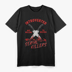 Introverted But Willing To Discuss Serial Killers – True Crime Fan T-Shirt