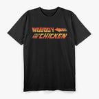 Nobody Calls Me Chicken: Funny Retro T-Shirt