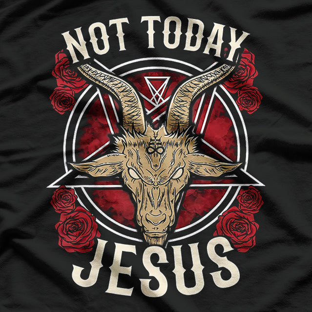 Not Today, Jesus: Funny Irreverent T-Shirt