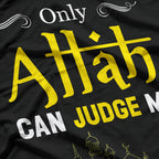 Only Allah Can Judge Me Islamic Faith Muslim Religious Belief T-Shirt