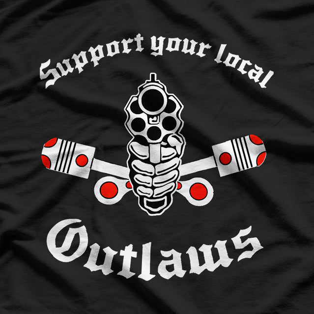 Support Your Local Outlaw T-Shirt