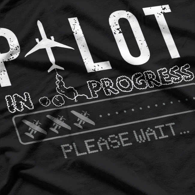 Pilot In Progress Aspiring Aviator Airplane Enthusiast T-Shirt