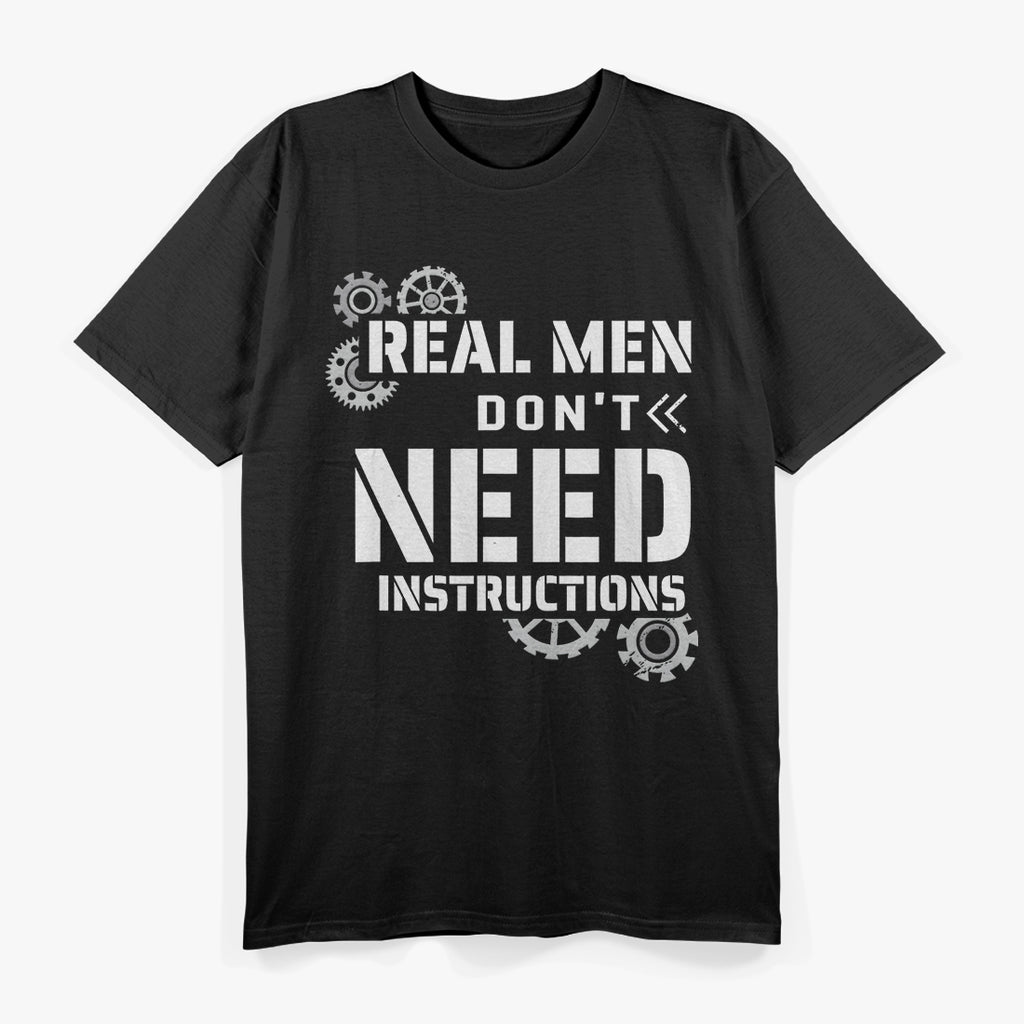 Real Men Don't Need Instructions Mechanic Dad T-Shirt