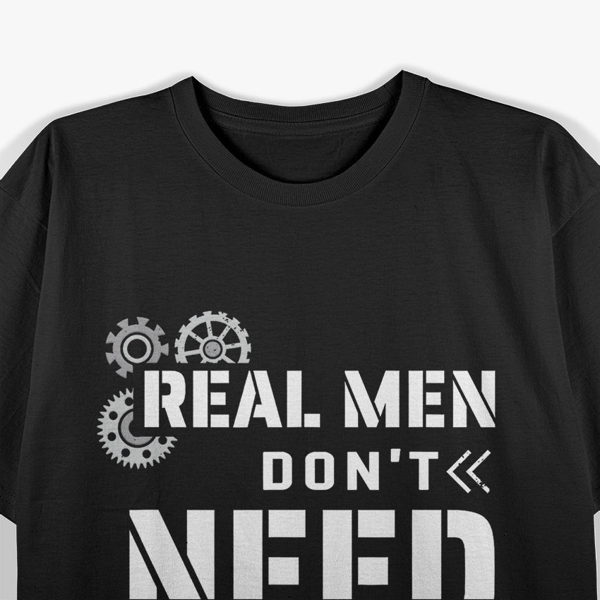 Real Men Don't Need Instructions Mechanic Dad T-Shirt