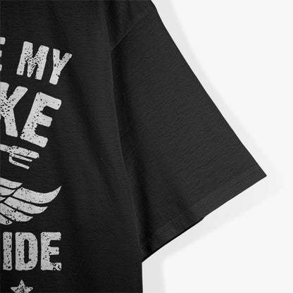 I Don't Ride My Own Bike, But I Do Ride My Own Biker T-Shirt