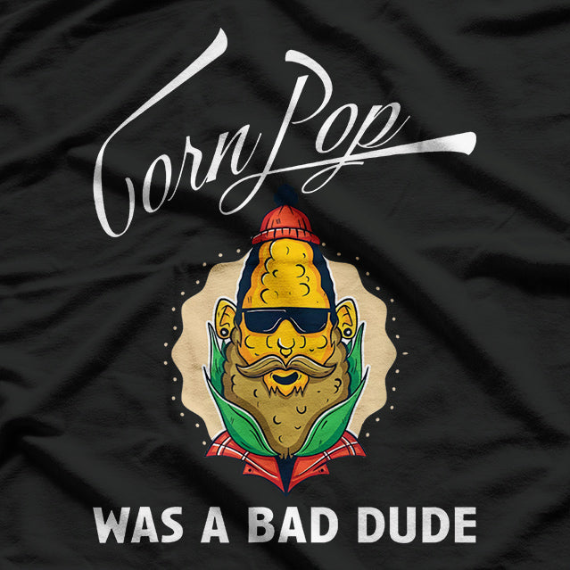 Corn Pop Was a Bad Dude: Legendary Throwback T-Shirt