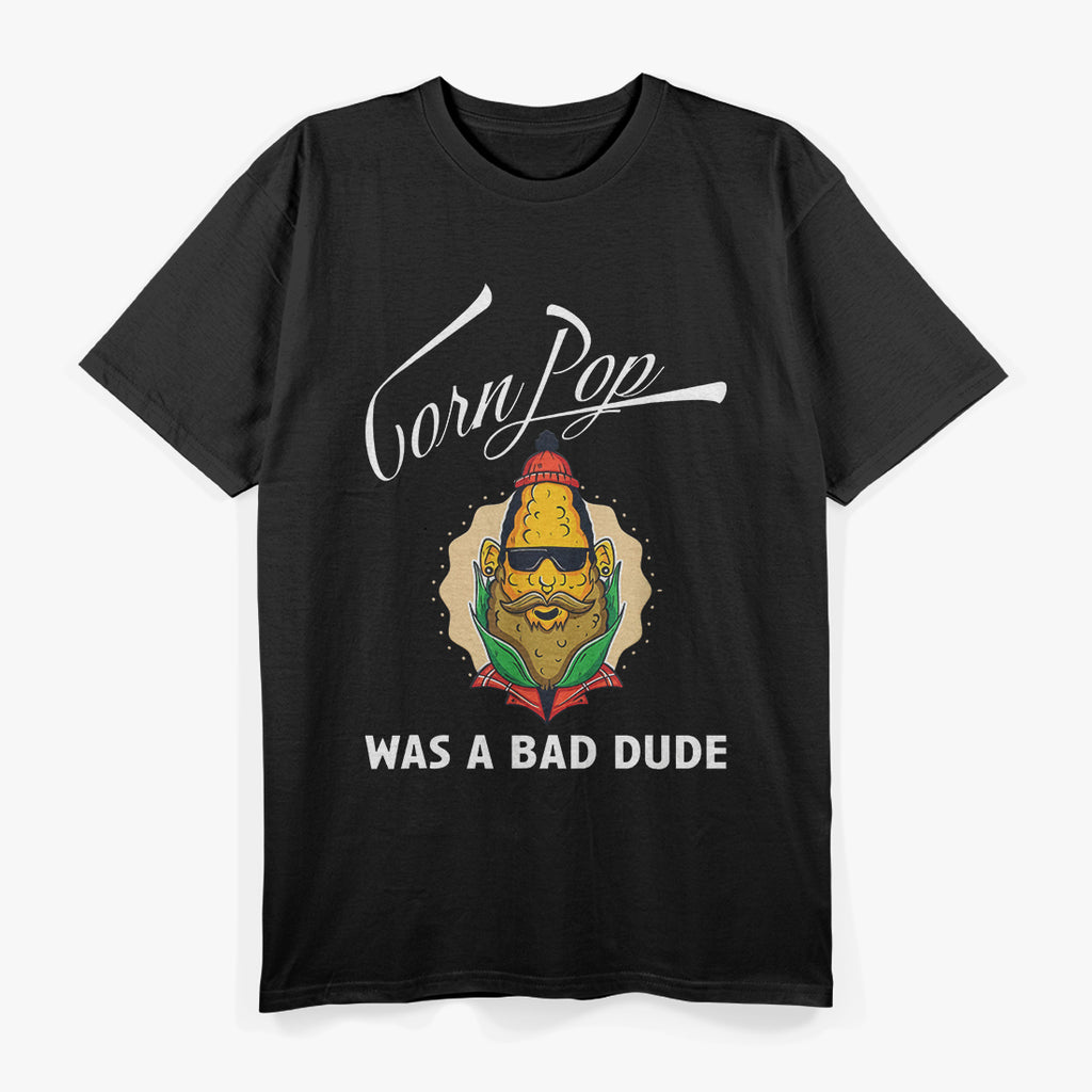 Corn Pop Was a Bad Dude: Legendary Throwback T-Shirt