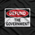 Defund The Government T-Shirt