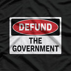 Defund The Government T-Shirt