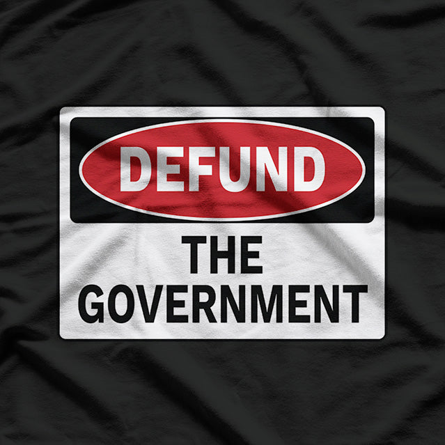 Defund The Government T-Shirt