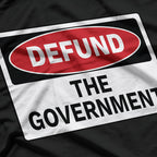 Defund The Government T-Shirt