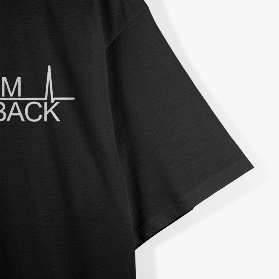Funny Heart Attack Survivor: And... I'm Back! T-Shirt