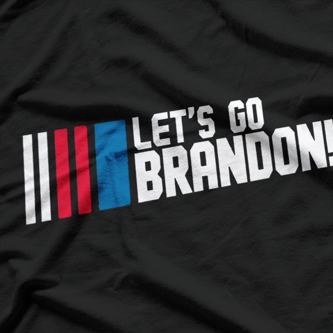 Let's Go Brandon - A Bold Political Statement T-Shirt