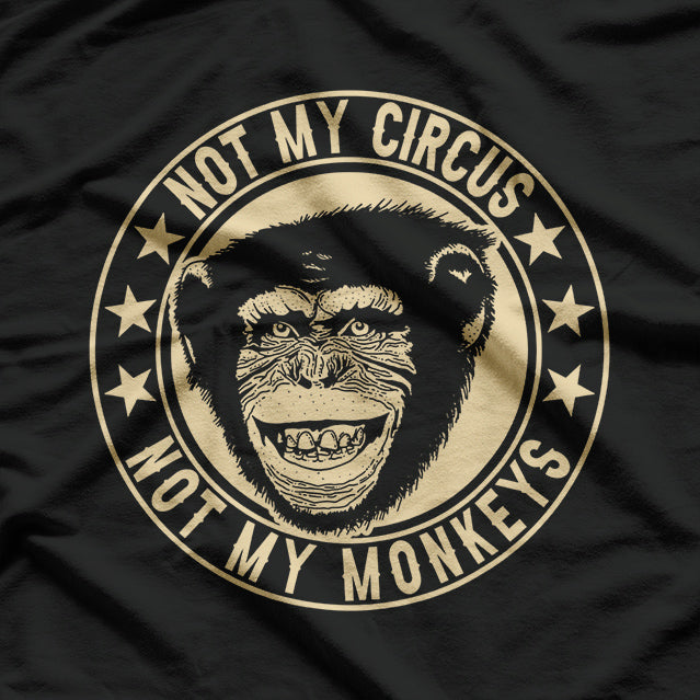 Not My Circus Not My Monkeys Funny Vintage T-Shirt