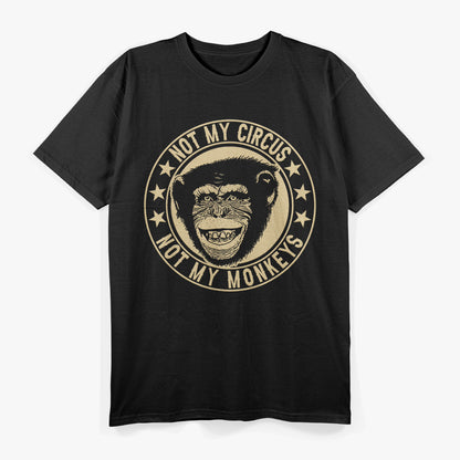 Not My Circus Not My Monkeys Funny Vintage T-Shirt