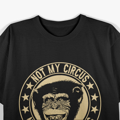 Not My Circus Not My Monkeys Funny Vintage T-Shirt