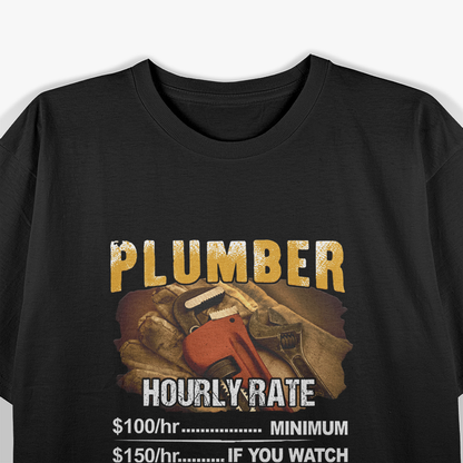 Plumber at Work – Know My Rate T-Shirt