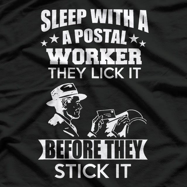 Sleep with a Postal Worker: We Deliver T-Shirt