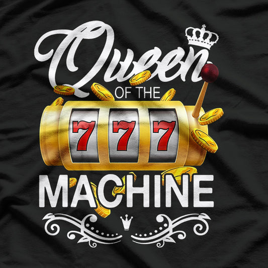 Queen of the Slot Machine – Casino & Gambling Lover T-Shirt