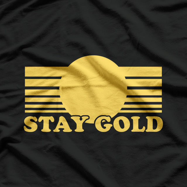 Stay Gold - Classic Funny Saying T-Shirt