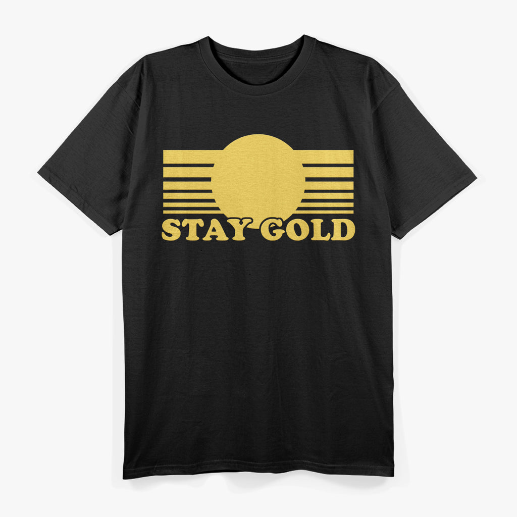 Stay Gold - Classic Funny Saying T-Shirt