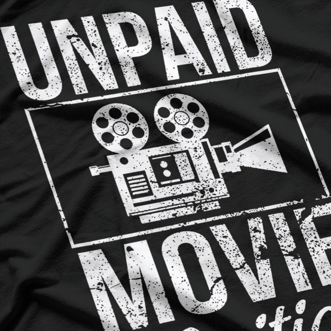 Unpaid Movie Critic Film Cinema Motion Picture Movie Buff T-Shirt