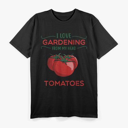 I Love Gardening From My Head T-Shirt