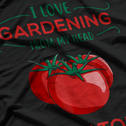 I Love Gardening From My Head T-Shirt