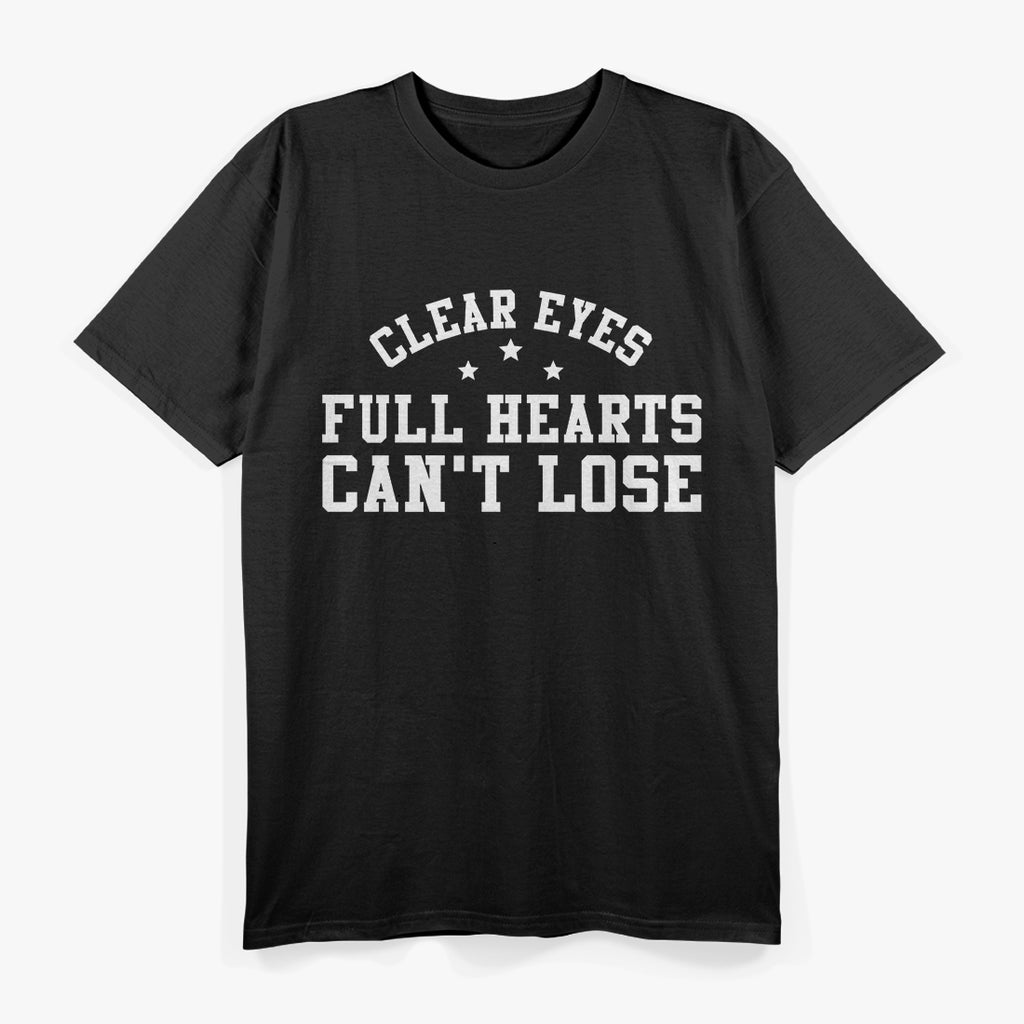 Clear Eyes, Full Hearts, Can't Lose T-Shirt
