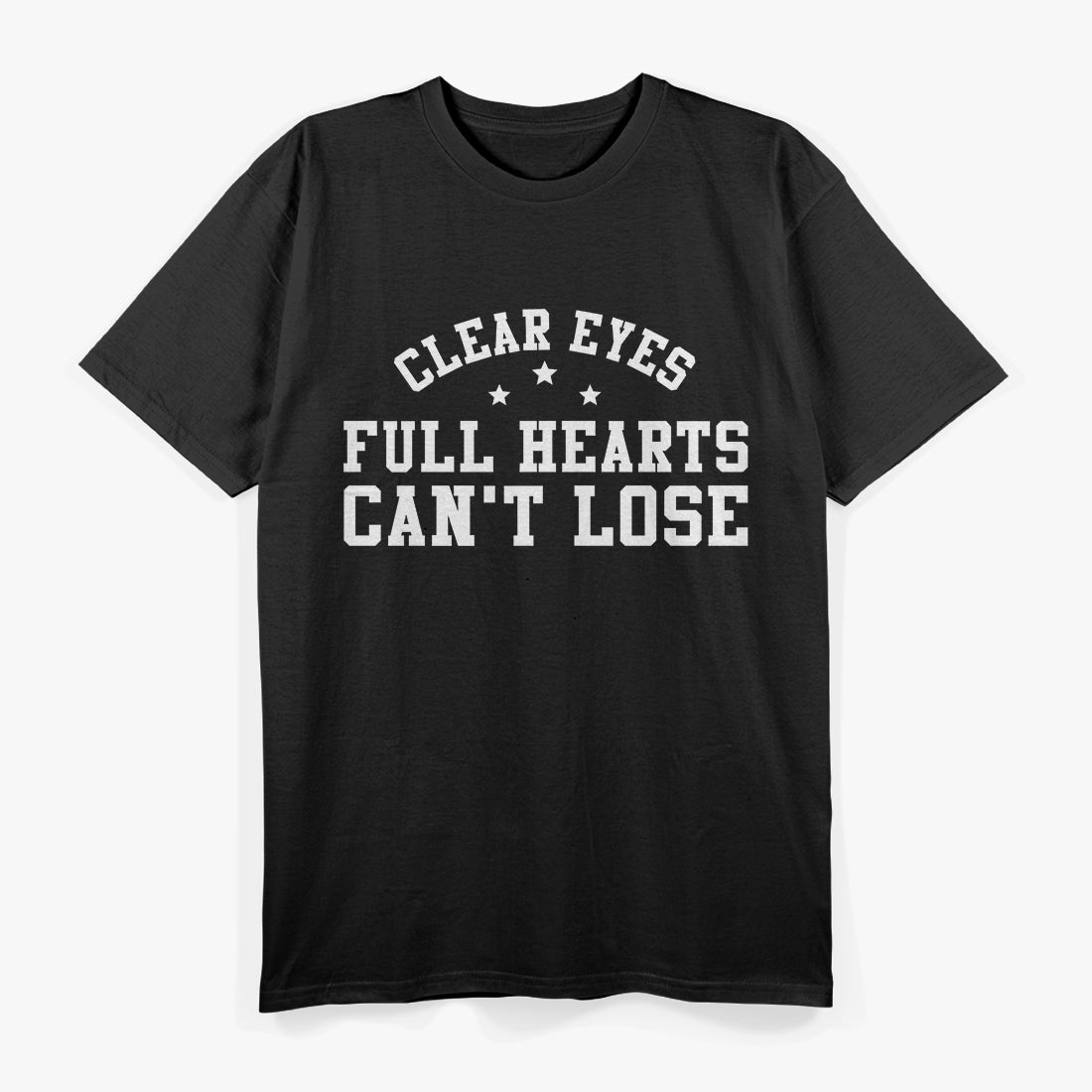 Clear Eyes, Full Hearts, Can't Lose T-Shirt