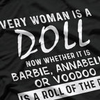 Every Woman Is a Doll: Barbie or Annabelle? T-Shirt