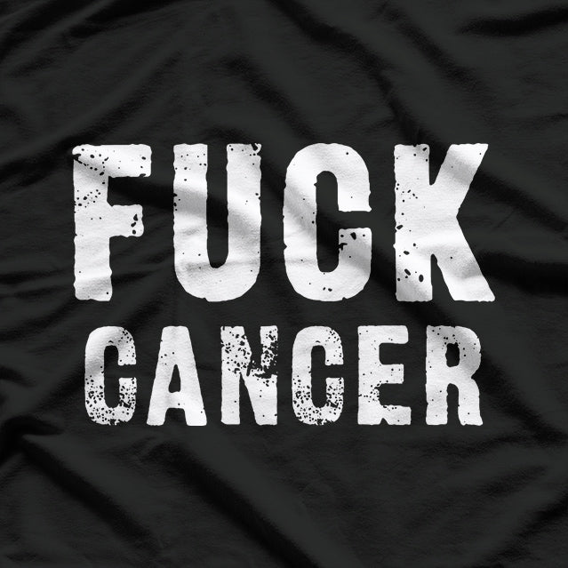 F Cancer - Bold and Unapologetic Against the Fight T-Shirt