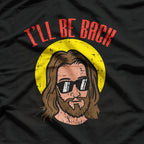 I’ll Be Back Jesus Cool God Religious Humor T-Shirt