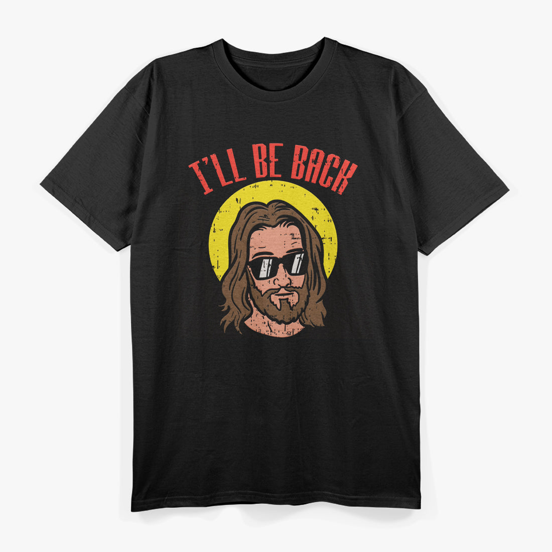 I’ll Be Back Jesus Cool God Religious Humor T-Shirt