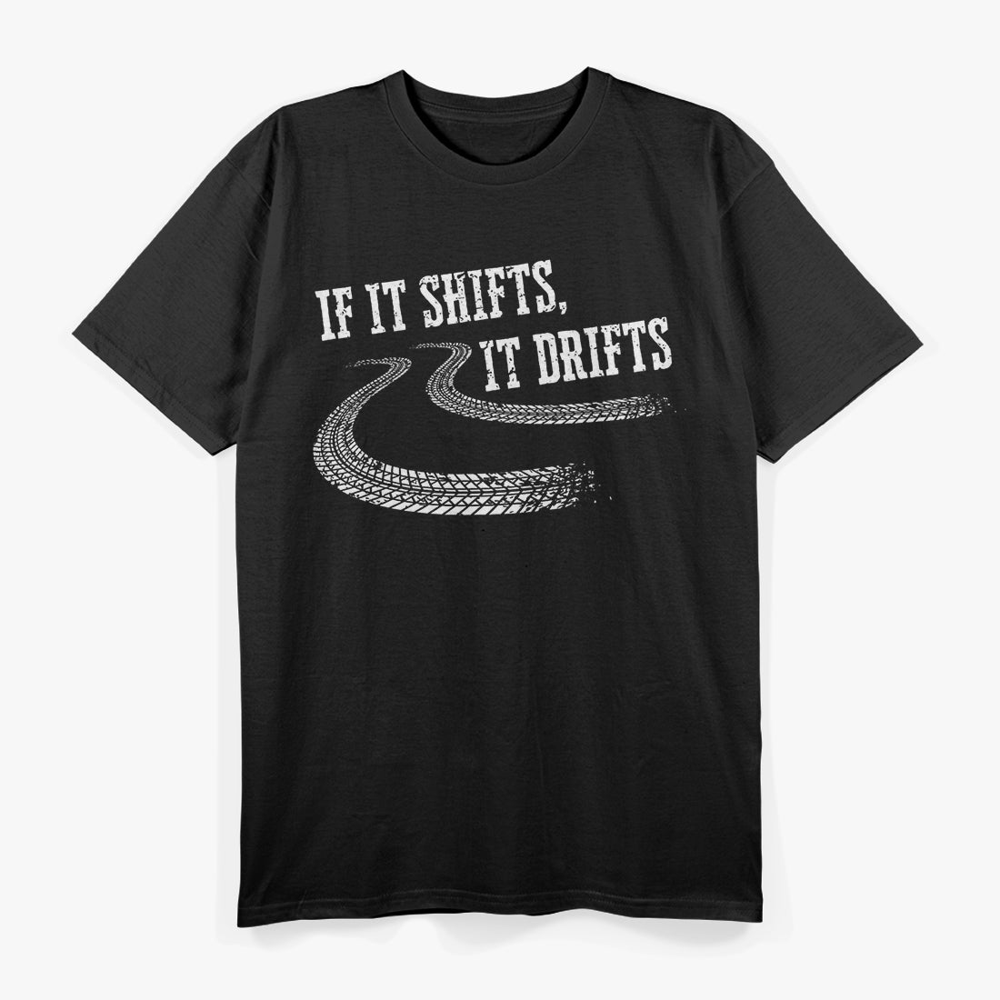 If It Shifts It Drifts Funny Racing Car Mechanic Gift T-Shirt