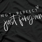 Not Perfect, Just Forgiven – Funny Christian Faith-Based T-Shirt