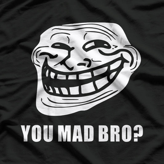 Troll Face Meme You Mad Bro Gamer Funny T-Shirt