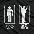 Your Man My Man Funny Army Wife Military Pride Gift T-Shirt