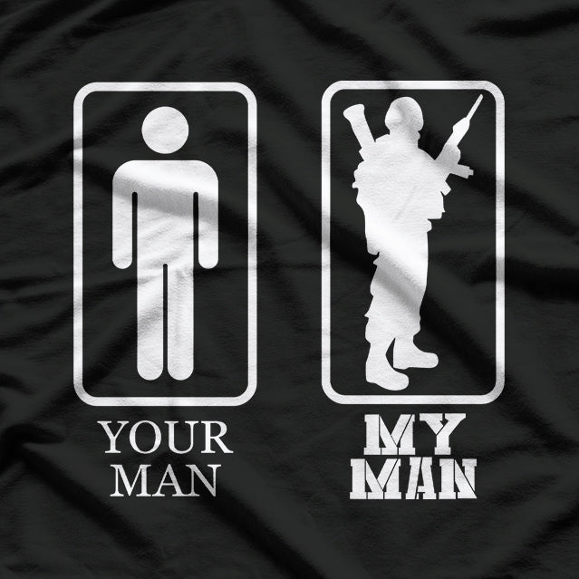 Your Man My Man Funny Army Wife Military Pride Gift T-Shirt
