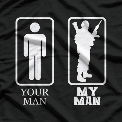 Your Man My Man Funny Army Wife Military Pride Gift T-Shirt