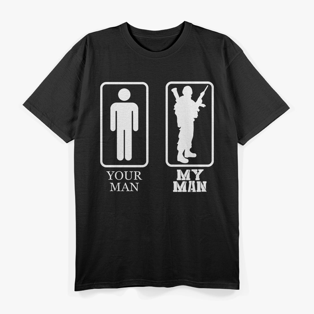 Your Man My Man Funny Army Wife Military Pride Gift T-Shirt