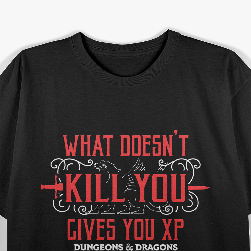 Dungeons & Dragons - What Doesn’t Kill You Gives You XP T-Shirt