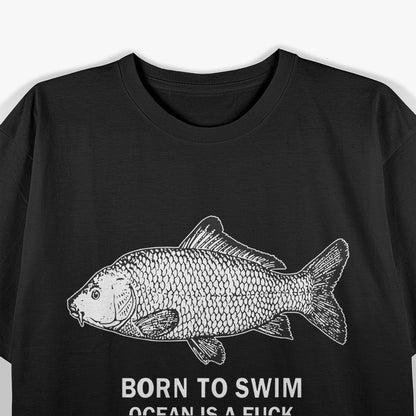 Born to Swim - Hilarious Water Enthusiast T-Shirt