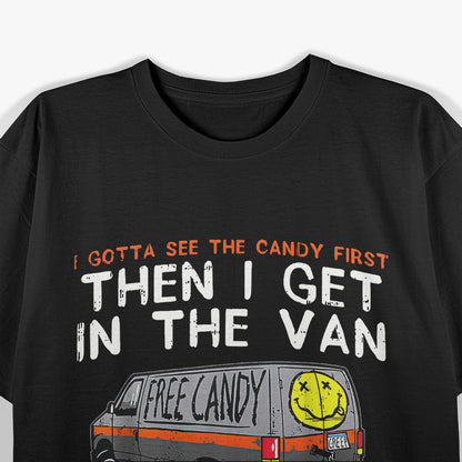 Gotta See The Candy First Fun Halloween Adult Humor T-Shirt