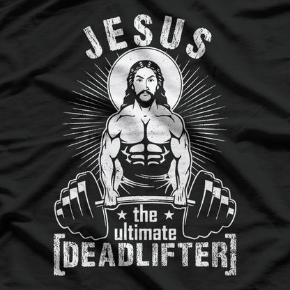 Jesus The Ultimate Deadlifter Workout Parody T-Shirt